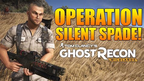 ghost recon wildlands silent spade walkthrough Operation: Archangel is a unique mission that is split into two parts, the first is in Caimanes and the second is in Libertad
